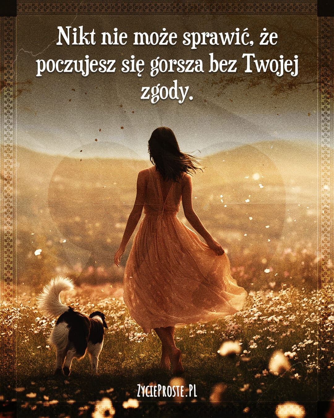 Nikt nie może sprawić, że poczujesz się gorsza bez Twojej zgody.