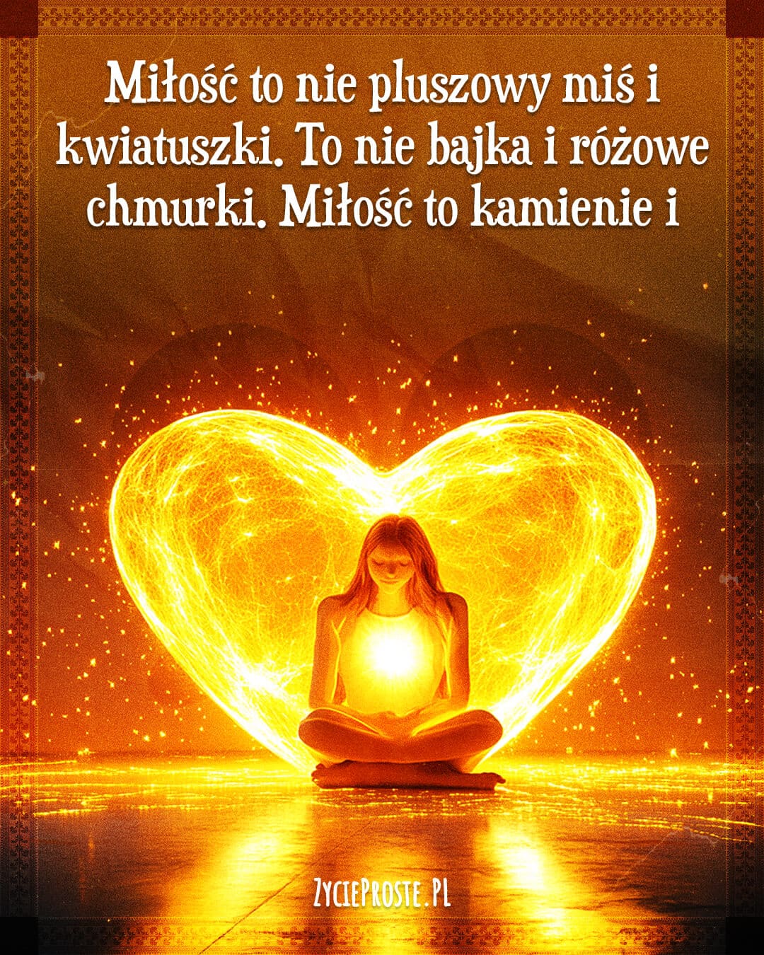 Miłość to nie pluszowy miś i kwiatuszki. To nie bajka i różowe chmurki. Miłość to kamienie i ciężkie obuwie, i dzień, który trwa wiecznie, i wywrócony świat.