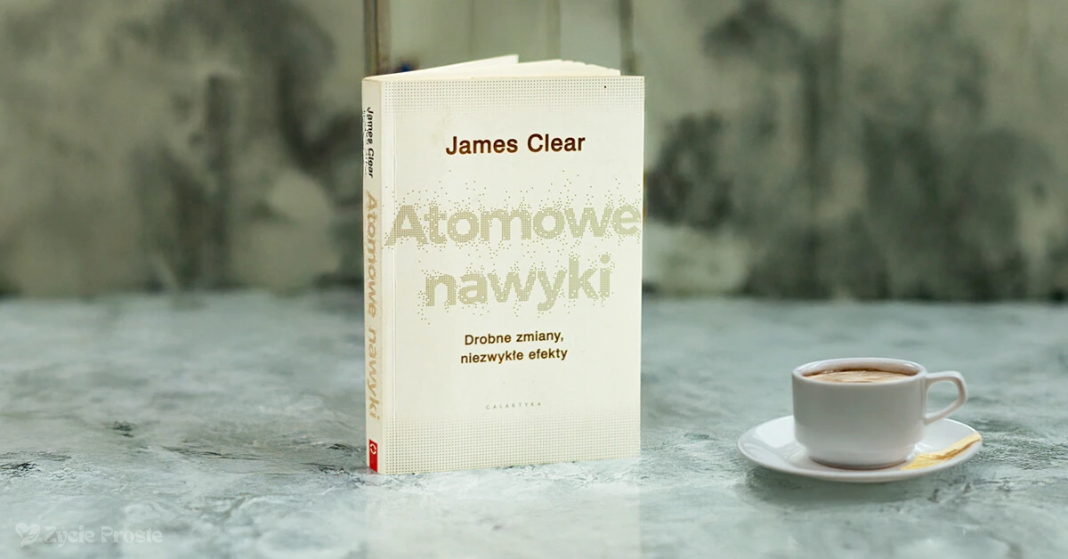 Recenzja książki: Jak Atomowe nawyki zmieniły moje życie